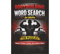Bodybuilding & Supplements Word Search: Easy-to-Read Puzzles About Muscle Building, Protein, Creatine, Gym Culture, Strength Training, and More | 900+ Words | 7 x 10 Inches | 100 Puzzles