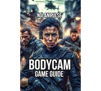 Bodycam Game Guide: Master Tactical Positioning, Weapon Selection, and Economy Management