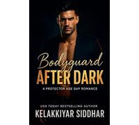 Bodyguard After Dark: A Protector Age Gap Romance