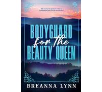 Bodyguard for the Beauty Queen: A Second Chance, Former Military MMC, Forced Proximity Romantic Suspense