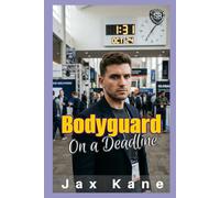 Bodyguard on a Deadline: A Forced Proximity Strangers to Lovers Romantic Suspense