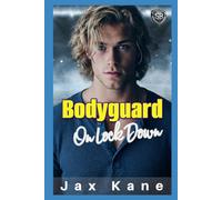 Bodyguard on Lock Down: A Forced Proximity Strangers to Lovers Romantic Suspense