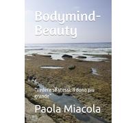 Bodymind-Beauty: “Vedere sé stessi: il dono più grande”