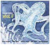 Böhm,Rainer - Rainer Böhm: What If (Digipak)