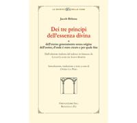 Boehme,Jacob. - Dei tre principi dell'essenza divina o dell'eterno generameno se