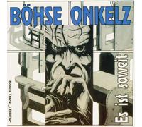 Böhse Onkelz - Es Ist Soweit