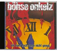 Böhse Onkelz - Wir Ham'noch Lange nicht Genug