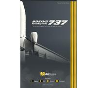 Boeing 737 Aircraft Systems: Understanding the Technology Behind the Aircraft. Premium Full Color Edition