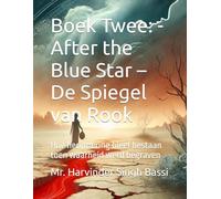 Boek Twee: -After the Blue Star - De Spiegel van Rook: Hoe herinnering bleef bestaan toen waarheid werd begraven