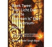 Boek Twee: “Het Licht Dat Niet Te Temmen Is” Een Multiversum-Roman: Wanneer kinderen beginnen te stralen, en systemen het niet meer kunnen controleren.