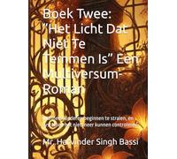 Boek Twee: “Het Licht Dat Niet Te Temmen Is” Een Multiversum-Roman: Wanneer kinderen beginnen te stralen, en systemen het niet meer kunnen controleren.