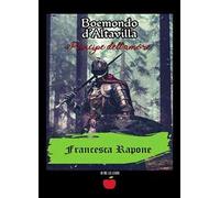 Boemondo D'Altavilla. Principe dell'amore