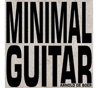 Boer, Arnold de - Minimal Guitar