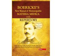 Boericke's New Manual of Homeopathic Materia Medica with Repertory:Third Revised & Augmented Edition Based on Ninth Edition: Including Indian Drugs, ... Affinites & List of Abbreviation: 3rd Edition