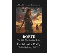Börte: The Bride Who Bound the Tribes