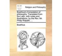 Boethius Boethius's Consolation of philosophy. Translated from the L (Tascabile)