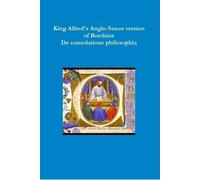 Boethius King Alfred's Anglo-Saxon version of Boethius De con (Copertina rigida)