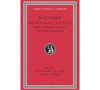 Boethius Theological Tractates. The Consolation of Philosophy (Copertina rigida)