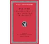 Boethius Theological Tractates. The Consolation of Philosophy (Copertina rigida)