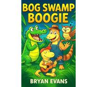 Bog Swamp Boogie: A Wild and Hilarious Animal Adventure