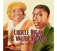 Bogan, Lucille - Lucille Bogan & Walter Roland: The Essential