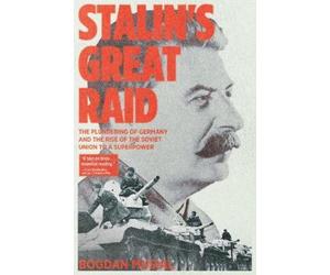 Bogdan Musial Stalin's Great Raid (Tascabile)