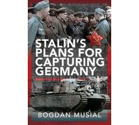 Bogdan Musial Stalin's Plans for Capturing Germany (Copertina rigida)