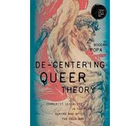 Bogdan Popa De-Centering Queer Theory (Copertina rigida) Theory for a Global Age