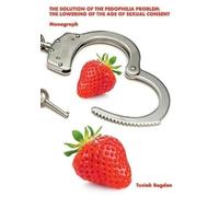 Bogdan Tuziak The Solution of the Pedophilia Problem (Tascabile)