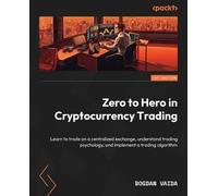 Bogdan Vaida Zero to Hero in Cryptocurrency Trading (Tascabile)