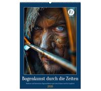 Bogenkunst durch die Zeiten (Wandkalender 2026 DIN A2 hoch), CALVENDO Monatskalender: Die Kunst von Pfeil und Bogen als Sport und Handwerk