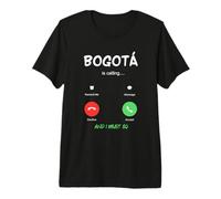 Bogotá Chiama e Devo Andare in Colombia in Viaggio Maglietta Premium