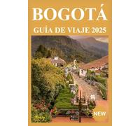 BOGOTÁ GUÍA DE VIAJE 2025