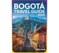 Bogotá Travel Guide 2025