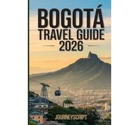 Bogotá Travel Guide 2026: High-Altitude Secrets for Savvy Travellers