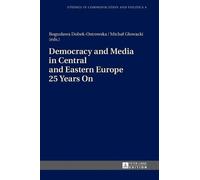 Bogusława Dobek Democracy and Media in Central and Eastern Eu (Copertina rigida)