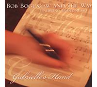 Boguslaw, Bob & The Way - Gabrielle's Hand