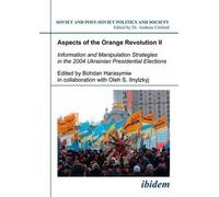 Bohdan Harasymi Aspects of the Orange Revolution II. Information and (Tascabile)