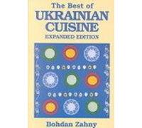 Bohdan Zahny The Best of Ukrainian Cuisine (Tascabile)