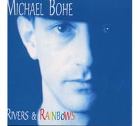 Bohe,Michael - Rivers & Rainbows