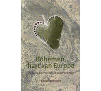 Bohemen, hart van Europa: Hartgebaren in landschap, water en bodem