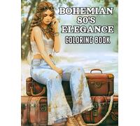 Bohemian 80s Elegance Coloring Book: 50 Illustrations to Coloring for Kids and Adults of Vintage - Style Girls Clothes, Curly Hairstyles and Feminine ... . Stress Relief & Creative Pages to Colouring