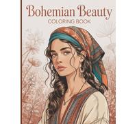 Bohemian Beauty Coloring Book for Adults: Celebrate earthy charm and free-spirited style with curly hair, braids, unique updos, handmade jewelry, and ... coloring experience for every boho lover