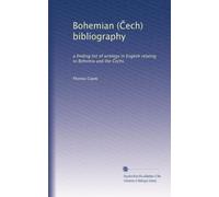 Bohemian Cech bibliography a finding list of writings in English relating to Bohemia and the Cechs. 10