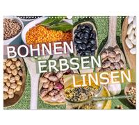 Bohnen Erbsen Linsen (Wandkalender 2026 DIN A3 quer), CALVENDO Monatskalender: Hanna Wagner zeigt die fotografische Ästhetik von verschiedenen Hülsenfrüchten und Köstlichkeiten aus unserer Küche.