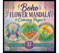 Boho and Mandala Flowers Coloring Book For Adults & Teens: 32 Grayscale Floral Designs for Adults Featuring Boho Art, Mandala Patterns, Botanical Flowers, Relaxation and Stress Relief Coloring
