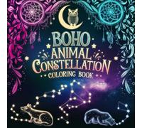 Boho Animal Constellation Coloring Book: Animal Constellations and Boho Star Patterns