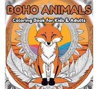 Boho Animals Coloring Book for Kids & Adults - Bold & Easy Designs with Cute Foxes, Bears, Owls & More: Simple Boho Animal Illustrations for Relaxing, Fun, and Mindful Coloring
