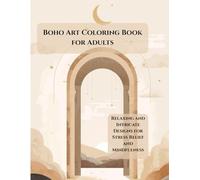 Boho Art Coloring Book for Adults: Modern Bohemian Designs for Relaxation, Creativity, and Calm