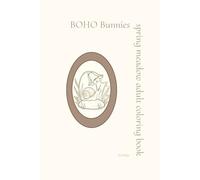 BOHO Bunnies Spring Meadow Adult Coloring Book: A Peaceful Spring Meadow Coloring Experience for Mindfulness, Relaxation, Stress Relief, and Creative Calm